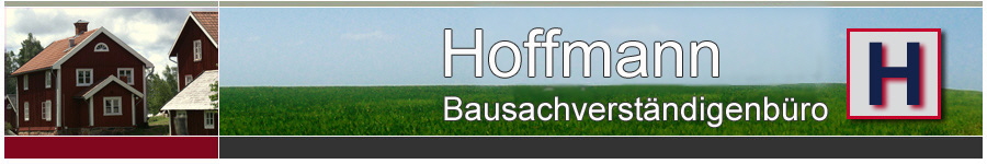 Baugutachter frs Haus - Rolf Hoffmann  -  Bausachverstndiger - Baugutachter -  Erstellung von Baugutachten fr Immobilien, Immobiliengutachten und Hauskaufberatung - Beratung beim Kauf und Verkauf vom Haus - Hausgutachten vom Hausgutacht